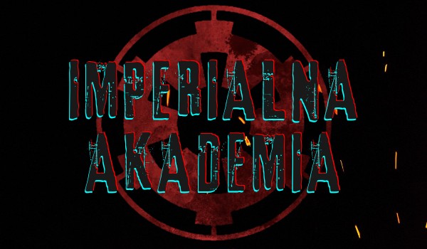 Imperialna Akademia #2