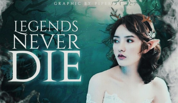 Legends never die | chapter one |