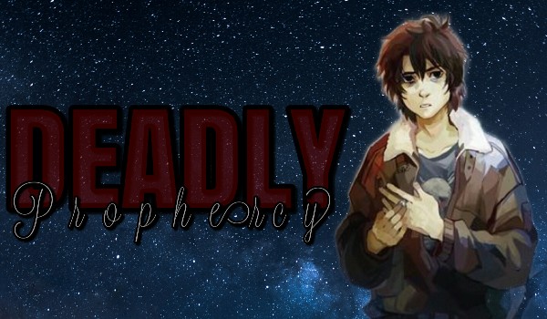 Deadly Prophecy | Prolog