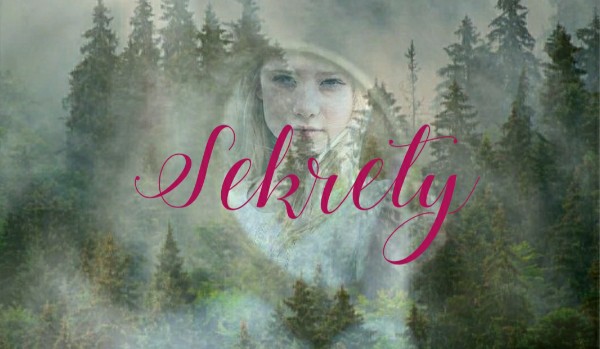 Sekrety. Rozdział 4 | Marygold.