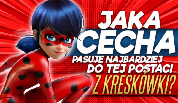 Jaka cecha pasuje najbardziej do tej postaci z kreskówki?