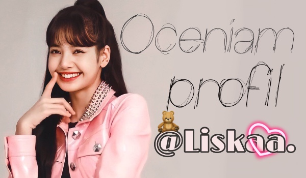 Oceniam profil @Liskaa.