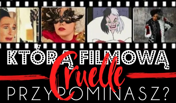 Którą wersją Cruelli De Mon jesteś?