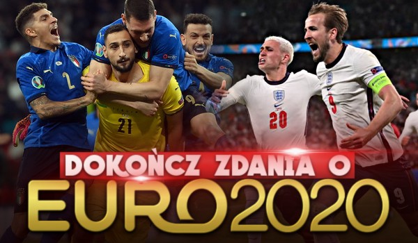 Dokończ zdania o EURO 2020!