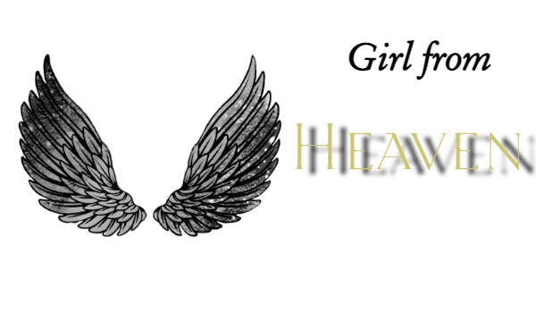 Girl from Heaven  Rozdział 1 : Podróż