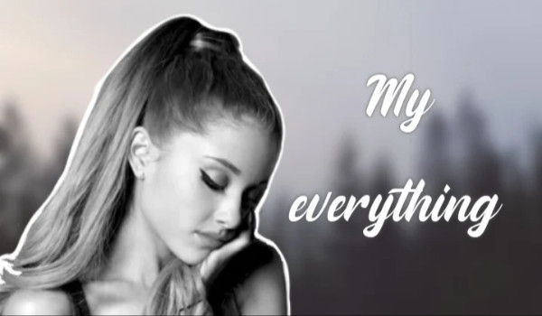 My everything 2