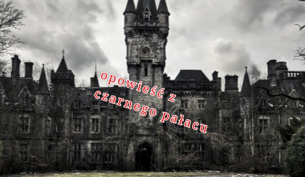 Opowieść z czarnego pałacu