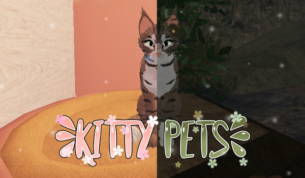 ~Kitty Pets-Chapter 1~