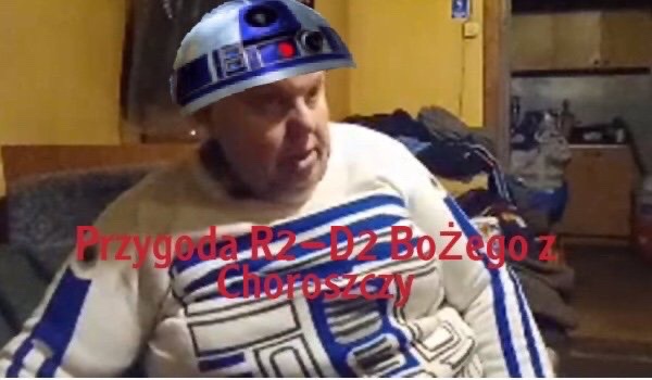 Przygoda R2-D2 Bożego z Choroszczy #6