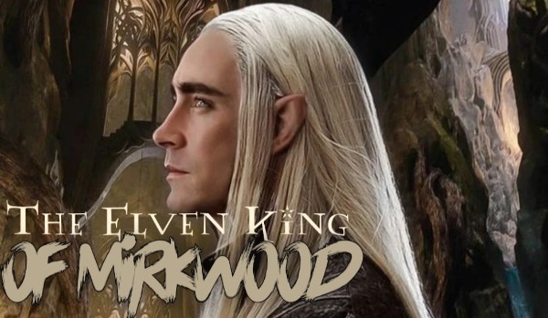 The Elven King of Mirkwood