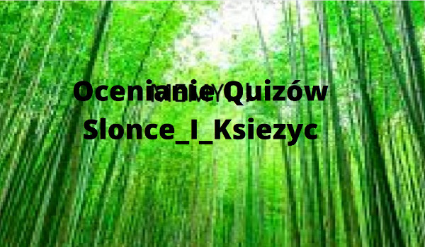 Ocenianie Quizów @Slonce_i_Ksiezyc