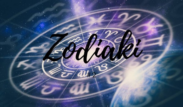 Zodiaki #2