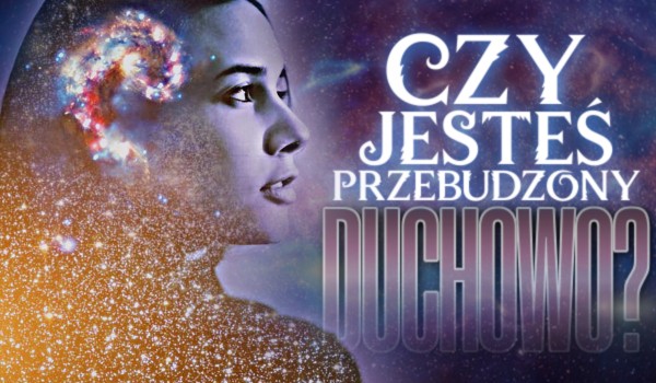 Czy jesteś przebudzony duchowo?