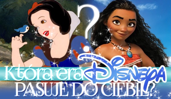 Która era Disneya pasuje do Twojej osobowości?