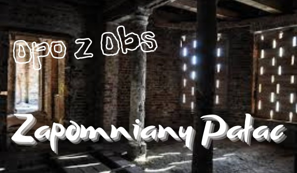 Zapomniany Pałac  #1