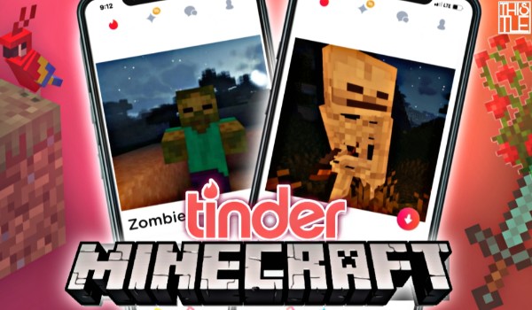 TINDER – Minecraft!