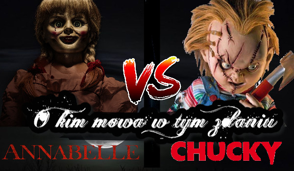 O kim mowa w tym zdaniu – Annabelle czy Chucky?