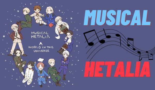 Musical Hetalia #1