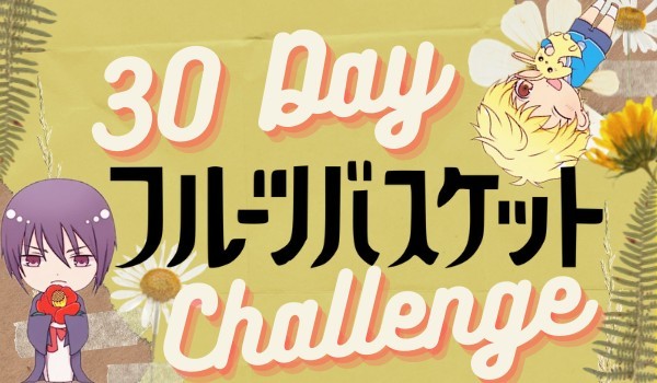 30 Days Fruits Basket Challenge #20
