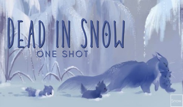 Dead in snow | one shot