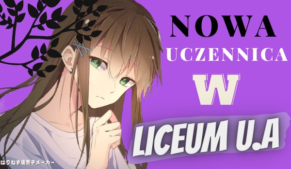 Nowa uczennica w Liceum U.A #10