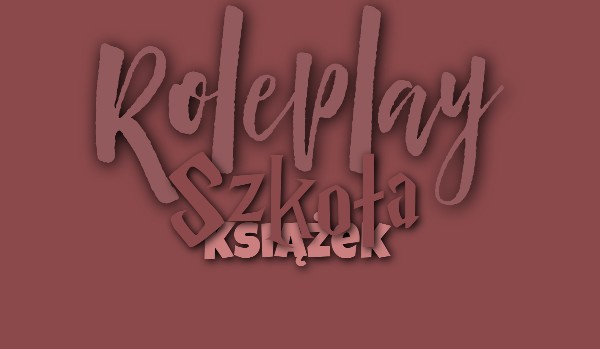 Roleplay – Szkoła Książek