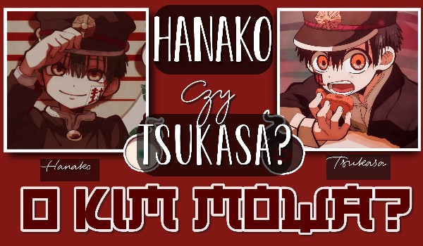 Hanako czy Tsukasa – O kim mowa?
