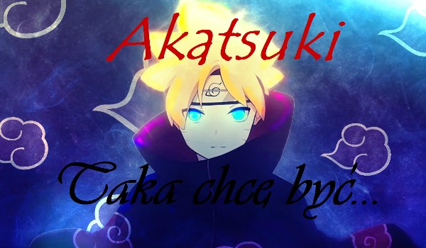 Akatsuki – Taka chcę być… cz.25