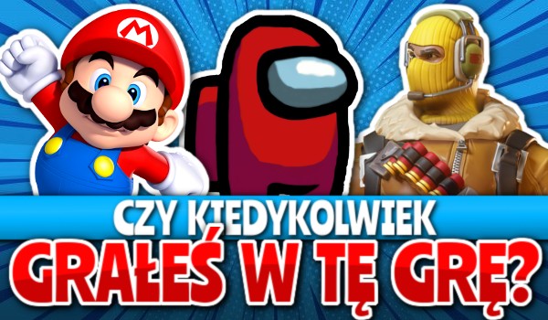 Czy kiedykolwiek grałeś w tę grę? – Głosowanie!