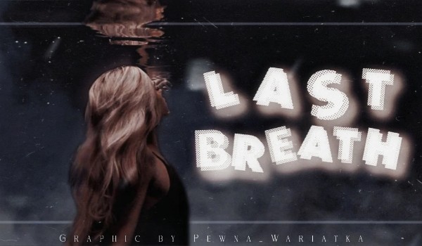 Last Breath |one shot|