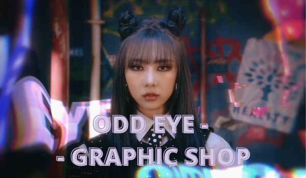 Odd Eye ~ Graphic Shop