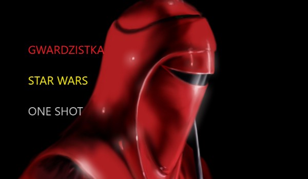 Gwardzistka- Star Wars One Shot
