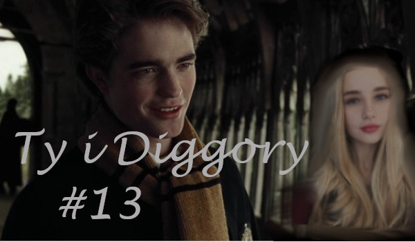 Ty i Diggory #13