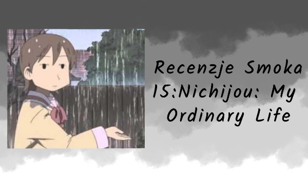 Recenzje anime | 15.Nichijou: My Ordinary Life