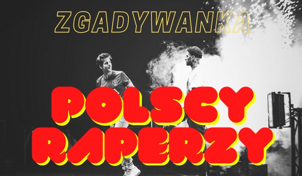 Zgadywanka – Polscy raperzy