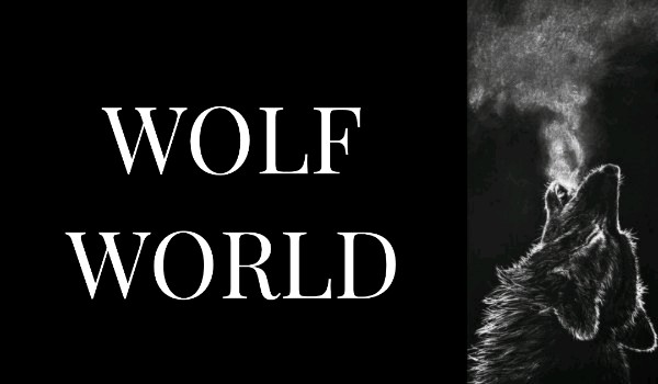 wolf world • prolog