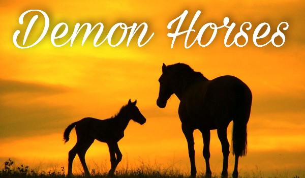 Demon Horses – Historia Mary [KONIEC]