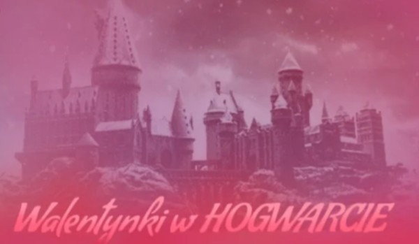 Walentynki w Hogwarcie