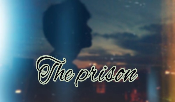 The Prison