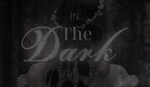 In the dark • Prologue