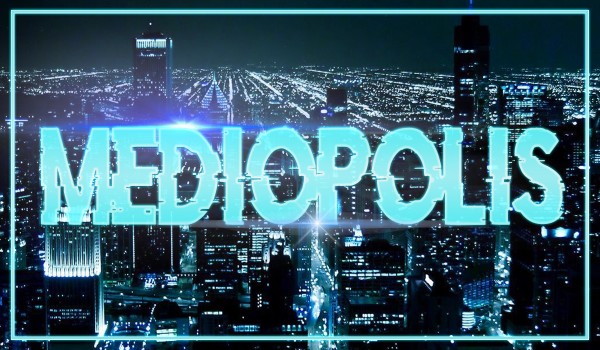 Mediopolis [część trzecia]