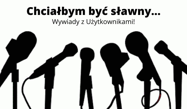 Chciałbym Być Sławny… – Wywiady z użytkownikami! #1 SulejmanpolXV