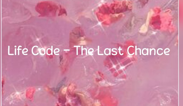 Life Code – The Last Chance #2