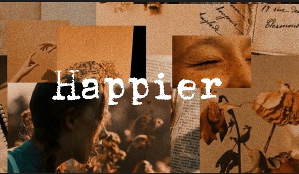 Happier••Przedstawienie postaci