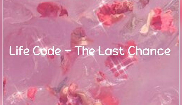 Life Code – The Last Chance #3