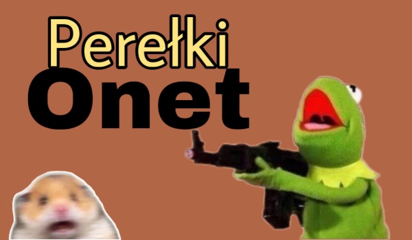 Perełki z Onet #3