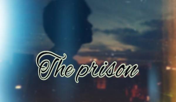 The Prison