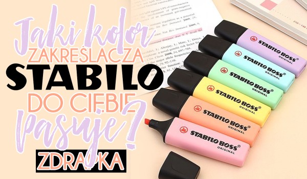 Zdrapka – Jaki kolor zakreślacza Stabilo do Ciebie pasuje?