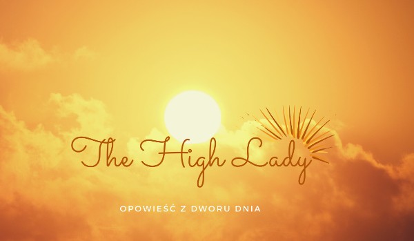 The High Lady ~chapter two~
