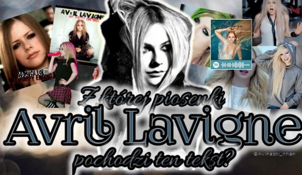 Z której piosenki Avril Lavigne pochodzi ten tekst?
